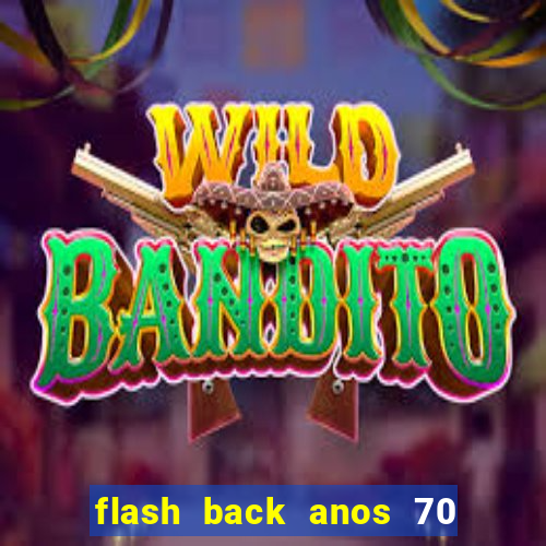 flash back anos 70 80 90 internacional download